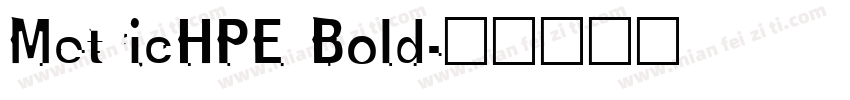 MetricHPE Bold字体转换
